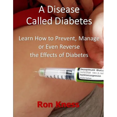 A Disease Called Diabetes: Learn How to Prevent, Manage or Even Reverse the Effects of Diabetes