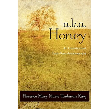 A.K.A. Honey: An Unauthorized, Early-Years Autobiography