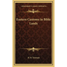 Eastern Customs in Bible Lands
