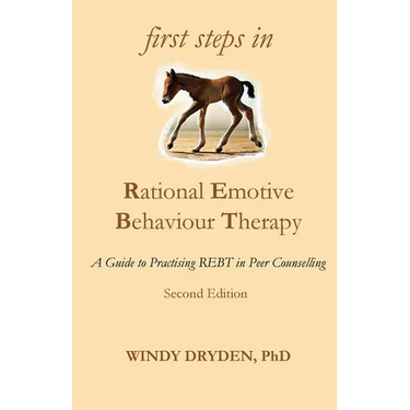 First Steps in Rational Emotive Behaviour Therapy: A Guide to Practising REBT in Peer Counselling