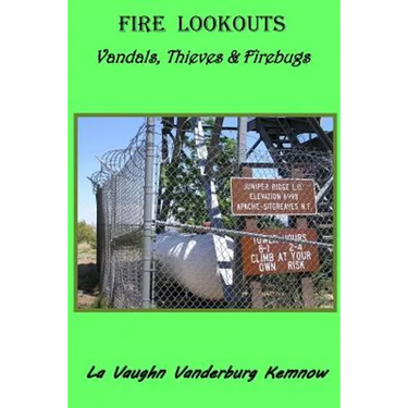 Fire Lookouts: Vandals, Thieves and Firebugs