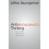 Anticonventional Thinking: The Creative Alternative to Brainstorming