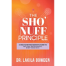 The Sho'nuff Principle: A High Achieving Woman's Guide To Self-Care, Self-Promotion, & Self-Celebration