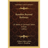 Rambles Beyond Railways: Or Notes In Cornwall Taken A-Foot (1851)
