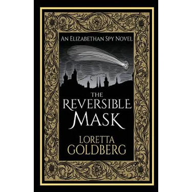 The Reversible Mask: An Elizabethan Spy Novel