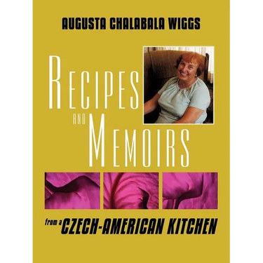 Recipes and Memoirs from a Czech-American Kitchen