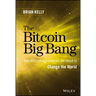 The Bitcoin Big Bang: How Alternative Currencies Are about to Change the World