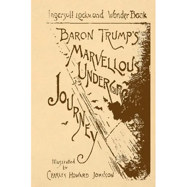 Baron Trump's Marvellous Underground Journey