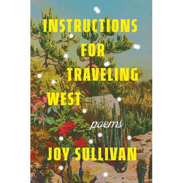 Instructions for Traveling West: Poems