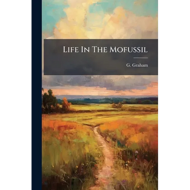 Life In The Mofussil