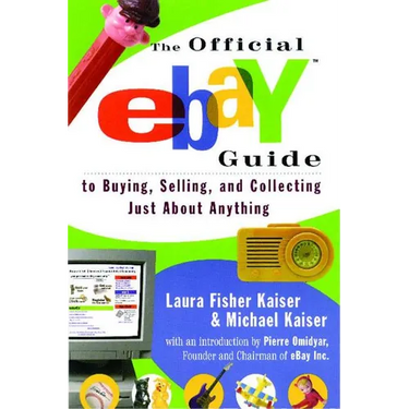 Official Ebay Guide to Buying, Selling, and Collecting Just about Anything