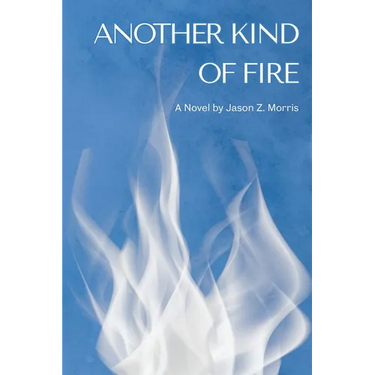 Another Kind of Fire