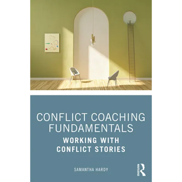 Conflict Coaching Fundamentals: Working with Conflict Stories