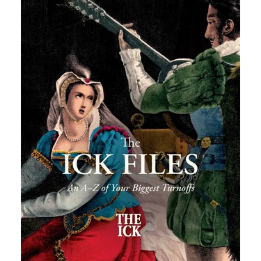 The Ick Files: An A-Z of Your Biggest Turnoffs