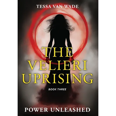 Power Unleashed: Book Three of The Velieri Uprising