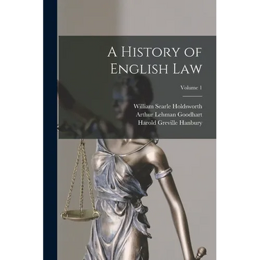 A History of English Law; Volume 1