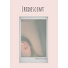 Iridescent: A Collection of Poetry