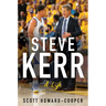 Steve Kerr: A Life