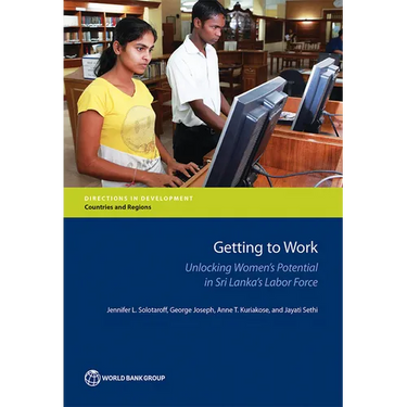 Getting to Work: Unlocking Women's Potential in Sri Lanka's Labor Force
