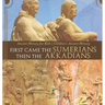First Came The Sumerians Then The Akkadians - Ancient History for Kids Children's Ancient History