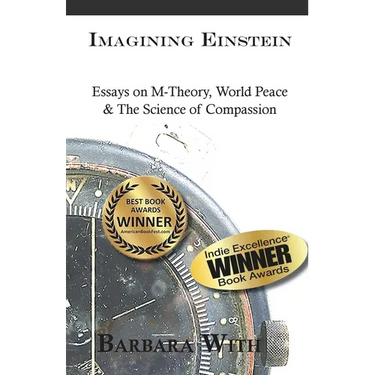 Imagining Einstein: Essays on M-Theory, World Peace & The Science of Compassion
