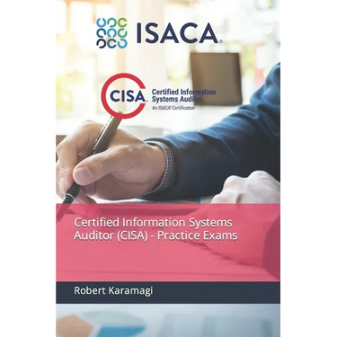 Certified Information Systems Auditor (CISA) - Practice Exams
