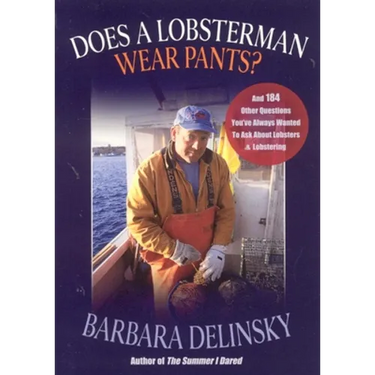 Does a Lobsterman Wear Pants?