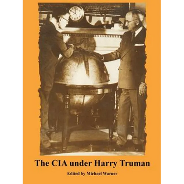 The CIA Under Harry Truman