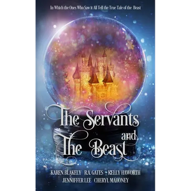 The Servants and the Beast: In which the ones who saw it all tell the true tale of the Beast