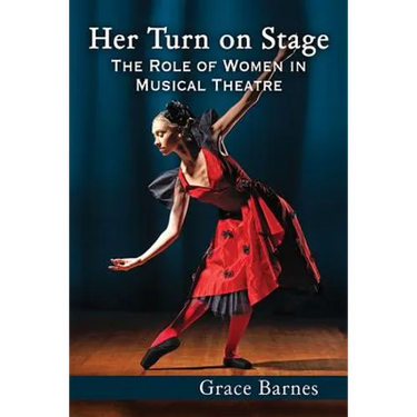 Her Turn on Stage: The Role of Women in Musical Theatre