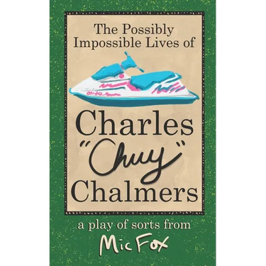 The Possibly Impossible Lives of Charles Chuy Chalmers