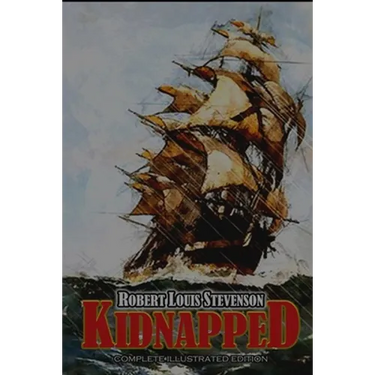 KIDNAPPED Complete illustrated Edition: with original classic illustrations