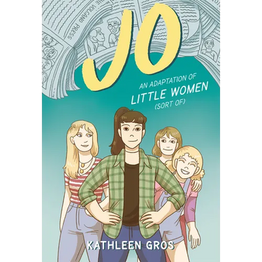 Jo: An Adaptation of Little Women (Sort Of)