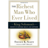 The Richest Man Who Ever Lived: King Solomon's Secrets to Success, Wealth, and Happiness