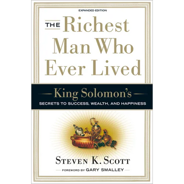 The Richest Man Who Ever Lived: King Solomon's Secrets to Success, Wealth, and Happiness