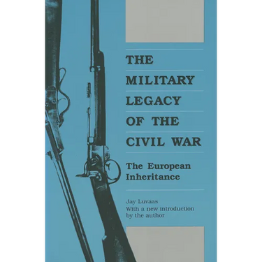 The Military Legacy of the Civil War: The European Inheritance