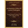 Revolutionary Orders Of General Washington: Issued During The Years 1778, 1780, 1781, And 1782 (1844)