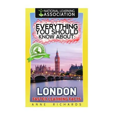Everything You Should Know About: London