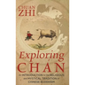 Exploring Chán: An Introduction to the Religious and Mystical Tradition of Chinese Buddhism