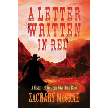 A Letter Written in Red: A Classic Western Adventure