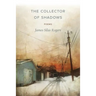 The Collector of Shadows: Poems