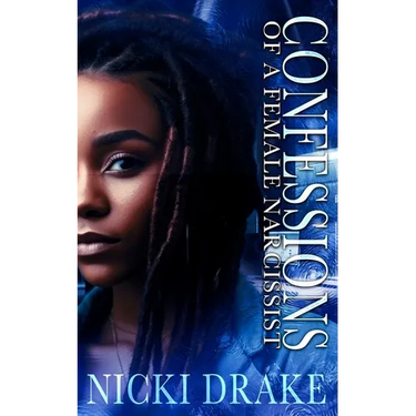 Confessions of a Female Narcissist: An African American Women's Fiction Novel
