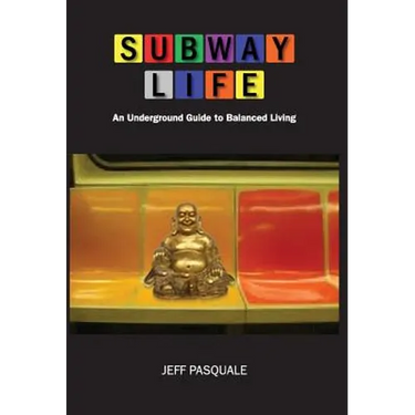 Subway Life: An Underground Guide to Balanced Living