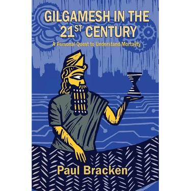 Gilgamesh in the 21st Century: A Personal Quest to Understand Mortality