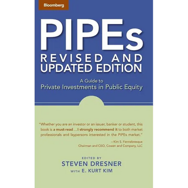 Pipes: A Guide to Private Investments in Public Equity