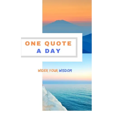 One Quote A Day: Wilder your wisdom with a quote every day!
