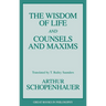 The Wisdom of Life and Counsels and Maxims