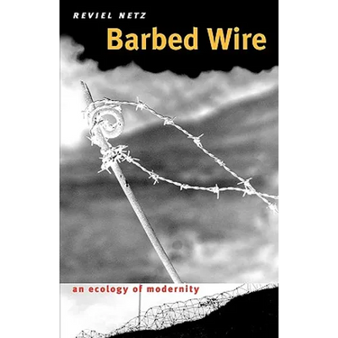 Barbed Wire: An Ecology of Modernity