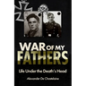 War of My Fathers: Life Under the Death's Head