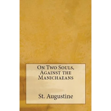 On Two Souls, Against the Manichaeans